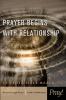 Prayer Begins with Relationship (Breakthrough Prayer: Studies for Small Groups)