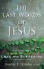 The Last Words of Jesus: A Meditation on Love and Suffering