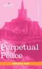 Perpetual Peace: A Philosophical Essay