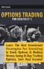 Options Trading for Beginners: Learn the Best Investment Strategies for Investing in Stock Options & Making Money Swing & Day Trading Options Earn Real Income!