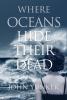 Where Oceans Hide Their Dead: 2 (Across Oceans)