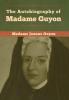 The Autobiography of Madame Guyon