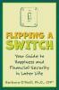 Flipping a Switch: Your Guide to Happiness and Financial Security in Later Life