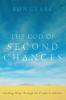 The God of Second Chances: Finding Hope Through the Prophets of Exile