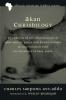 Akan Christology: An Analysis of the Christologies of John Samuel Pobee and Kwame Bediako in Conversation with the Theology of Karl Bart: 5 (African Christian Studies)