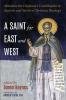 A Saint for East and West: Maximus the Confessor's Contribution to Eastern and Western Christian Theology