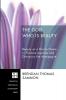 The God Who Is Beauty: Beauty as a Divine Name in Thomas Aquinas and Dionysius the Areopagite: 206 (Princeton Theological Monograph Series)