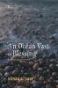 An Ocean Vast of Blessing: A Theology of Grace: 1 (Kalos)