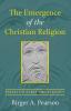 The Emergence of the Christian Religion: Essays on Early Christianity