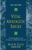 Vital Apologetic Issues: Examining Reason and Revelation in Biblical Perspective: 6 (Vital Issues)