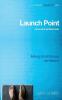 Launch Point: Community Group Mission Guide: Moving Small Groups Into Mission: 4 (Missional Engagement)