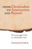 From Christendom to Americanism and Beyond
