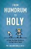 From Humdrum to Holy