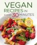 Vegan Recipes in 30 Minutes