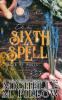 The Sixth Spell: A Paranormal Women's Fiction Romance Novel: 5 (Order of Magic)