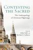 Contesting the Sacred: The Anthropology of Christian Pilgrimage