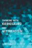 Thinking with Kierkegaard and Wittgenstein: The Philosophical Theology of Paul L. Holmer