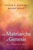 The Matriarchs of Genesis: Seven Women Five Views