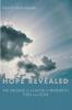 Hope Revealed: The Message of the Book of Revelation--Then and Now