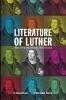 Literature of Luther: Receptions of the Reformer