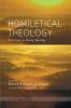 Homiletical Theology: The Promise of Homiletical Theologypreaching as Doing Theology