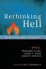 Rethinking Hell: Readings in Evangelical Conditionalism