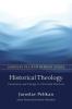 Historical Theology: Continuity and Change in Christian Doctrine (Jaroslav Pelikan Reprint)