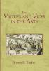 The Virtues and Vices in the Arts: A Sourcebook