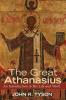 The Great Athanasius: An Introduction to His Life and Work