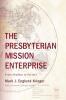 The Presbyterian Mission Enterprise: From Heathen to Partner