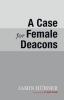 A Case for Female Deacons