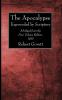 The Apocalypse: Expounded by Scripture. Abridged from the Four Volume Edition 1851