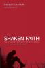 Shaken Faith: What You Don't Know (and Need to Know) about Faith Crises and How They Affect Spiritual Growth