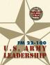 Army Field Manual FM 22-100 (The U.S. Army Leadership Field Manual)