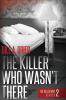 The Killer Who Wasn't There: The Killer Who Series Book 2