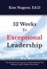 52 Weeks to Exceptional Leadership