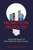 Promotion Protocol: Unlock the Secrets of Promotability & Career Success