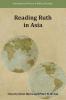 Reading Ruth in Asia: 7 (International Voices in Biblical Studies)