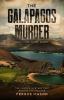 The Galapagos Murder: The Murder Mystery That Rocked the Equator: 5 (Cold Case Crime)