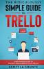 The Ridiculously Simple Guide to Trello: A Beginners Guide to Project Management with Trello