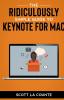 The Ridiculously Simple Guide to Keynote For Mac: Creating Presentations On Your Mac