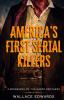 America's First Serial Killers: A Biography of the Harpe Brothers: 5 (Crime Shorts)