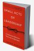 Small Acts of Leadership