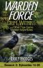 Warden Force: Grim Witness and Other True Game Warden Adventures: Episodes 14-26