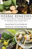 Herbal Remedies: From Traditional Chinese Remedies to Modern Day Cures Part 2: Essential Herbs to Live a Healthy Life