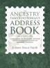 The Ancestry Family Historian's Address Book: A Comprehensive List of Local State and Federal Agencies and Institutions and Ethnic and Genealogical Organizations