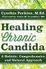 Healing Chronic Candida: A Holistic Comprehensive and Natural Approach