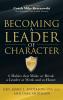 Becoming a Leader of Character: 6 Habits That Make or Break a Leader at Work and at Home