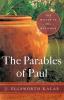 Parables of Paul The: The Master of the Metaphor