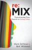 re:MIX: Transitioning Your Church to Living Color